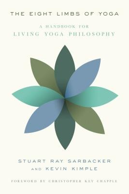 The Eight Limbs of Yoga: A Handbook for Living Yoga Philosophy (Sarbacker Stuart Ray)(Paperback)