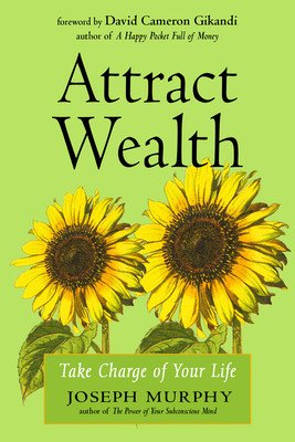 Attract Wealth: Take Charge of Your Life (Murphy Joseph)(Paperback)