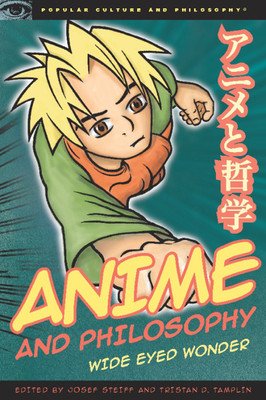 Anime and Philosophy: Wide Eyed Wonder (Steiff Josef)(Paperback)