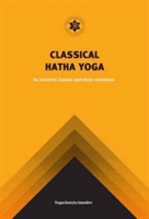Classical Hatha Yoga: 84 Classical Asanas and their variations (Giri Jnandev Yogachariya)(Paperback)