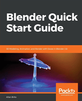Blender Quick Start Guide: 3D Modeling, Animation, and Render with Eevee in Blender 2.8 (Brito Allan)(Paperback)