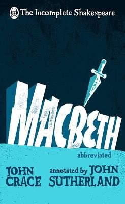 Incomplete Shakespeare: Macbeth (Crace John)(Pevná vazba)