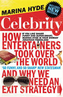 Celebrity - How Entertainers Took Over The World and Why We Need an Exit Strategy (Hyde Marina)(Paperback / softback)