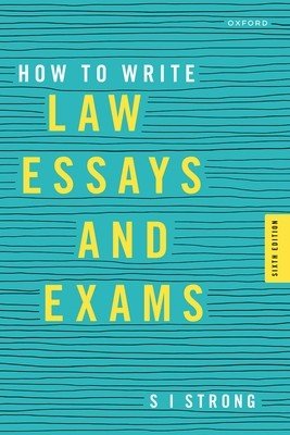 How to Write Law Essays & Exams (Strong S I (Associate Professor of Law Associate Professor of Law University of Sydney))(Paperback / softback)