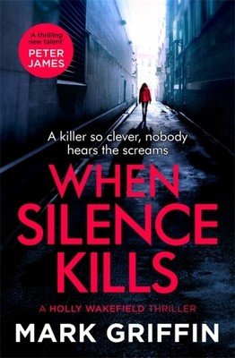 When Silence Kills (Griffin Mark)(Paperback)