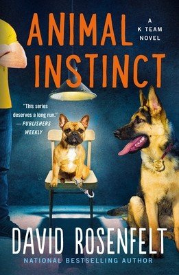 Animal Instinct: A K Team Novel (Rosenfelt David)(Paperback)