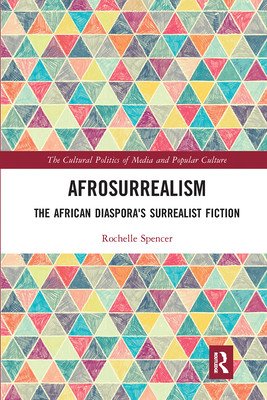 Afrosurrealism: The African Diaspora's Surrealist Fiction (Spencer Rochelle)(Paperback)
