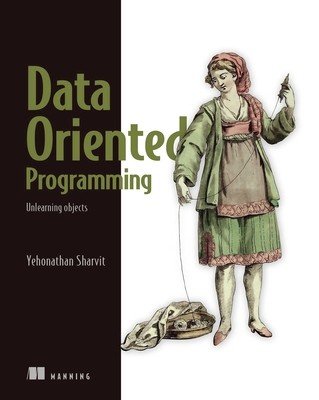 Data-Oriented Programming: Reduce Software Complexity (Sharvit Yehonathan)(Paperback)