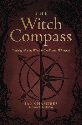 The Witch Compass: Working with the Winds in Traditional Witchcraft (Chambers Ian)(Paperback)