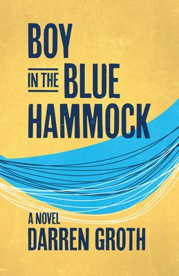 Boy in the Blue Hammock (Groth Darren)(Paperback)