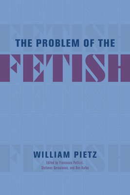 The Problem of the Fetish (Pietz William)(Paperback)