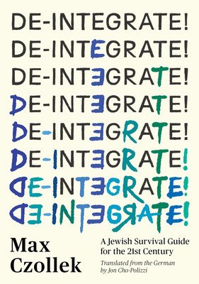 De-Integrate!: A Jewish Survival Guide for the 21st Century (Czollek Max)(Pevná vazba)