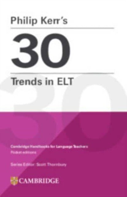 Philip Kerr's 30 Trends in ELT (Kerr Philip)(Paperback)