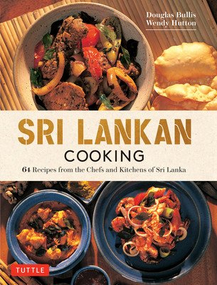 Sri Lankan Cooking: 64 Fabulous Recipes from the Chefs and Kitchens of Sri Lanka (Bullis Douglas)(Pevná vazba)