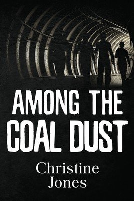 Among the Coal Dust (Jones Christine)(Paperback)