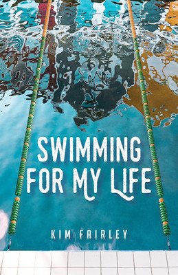 Swimming for My Life: A Memoir (Fairley Kim)(Paperback)