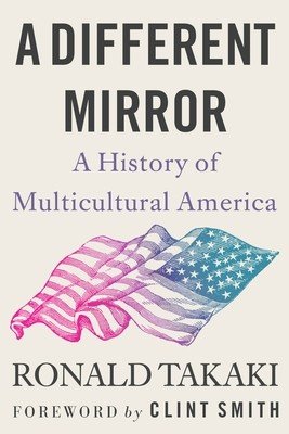 A Different Mirror: A History of Multicultural America (Takaki Ronald)(Paperback)