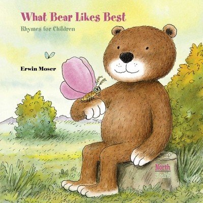What Bear Likes Best: Rhymes for Children (Moser Erwin)(Pevná vazba)