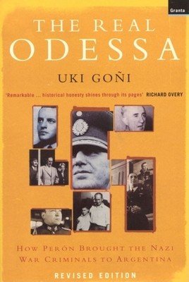 The Real Odessa: How Peron Brought the Nazi War Criminals to Argentina (Goni Uki)(Paperback)