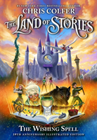 The Land of Stories: The Wishing Spell 10th Anniversary Illustrated Edition - Book 1 (Colfer Chris)(Pevná vazba)