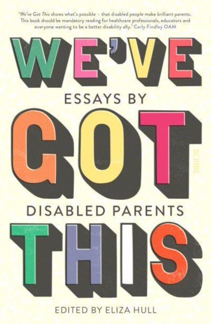 We've Got This - essays by disabled parents(Paperback / softback)