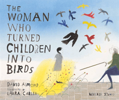 Woman Who Turned Children into Birds (Almond David)(Pevná vazba)