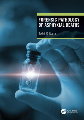 Forensic Pathology of Asphyxial Deaths (Gupta Sudhir K.)(Pevná vazba)