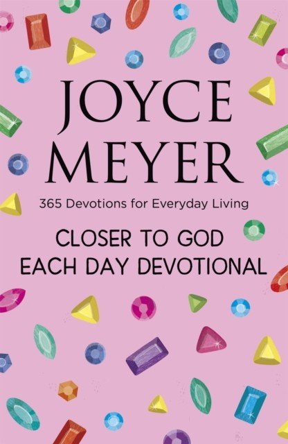 Closer to God Each Day Devotional - 365 Devotions for Everyday Living (Meyer Joyce)(Paperback / softback)