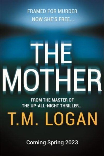 Mother - The brand new up-all-night thriller from the million-copy bestselling author of NETFLIX hit THE HOLIDAY (Logan T.M.)(Paperback / softback)