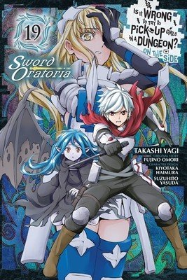 Is It Wrong to Try to Pick Up Girls in a Dungeon? on the Side: Sword Oratoria, Vol. 19 (Manga) (Omori Fujino)(Paperback)