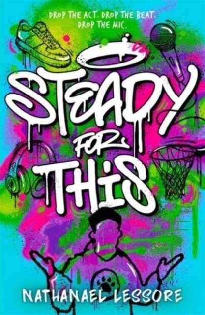 Steady For This - the laugh-out-loud and unforgettable teen novel of the year! (Lessore Nathanael)(Paperback / softback)