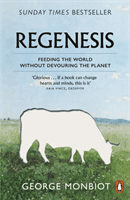 Regenesis - Feeding the World without Devouring the Planet (Monbiot George)(Paperback / softback)