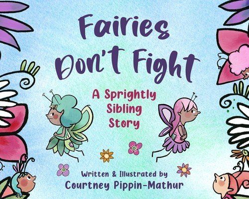 Fairies Don't Fight: A Sprightly Sibling Story (Pippin-Mathur Courtney)(Pevná vazba)
