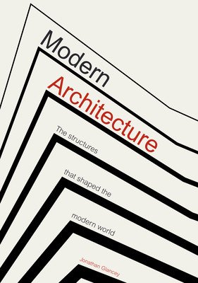 Modern Architecture: Buildings That Shaped the World (Glancey Jonathan)(Pevná vazba)