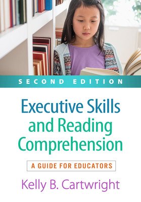 Executive Skills and Reading Comprehension: A Guide for Educators (Cartwright Kelly B.)(Paperback)