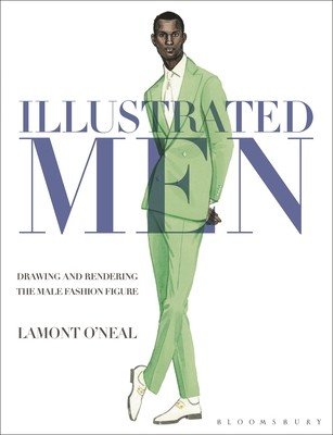 Illustrated Men: Drawing and Rendering the Male Fashion Figure (O'Neal Lamont)(Paperback)