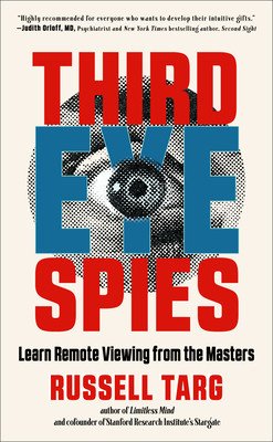 Third Eye Spies: Learn Remote Viewing from the Masters (Targ Russell)(Paperback)