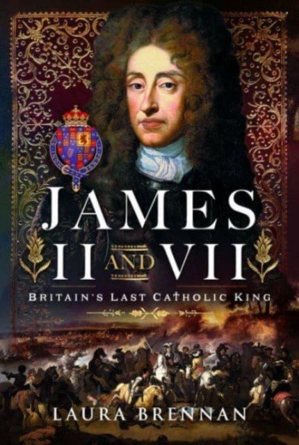 James II & VII: Britain's Last Catholic King (Brennan Laura)(Pevná vazba)