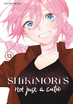 Shikimori's Not Just a Cutie 13 (Maki Keigo)(Paperback)