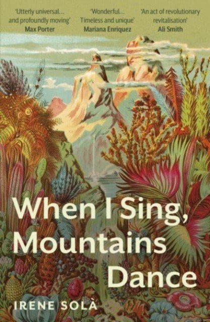 When I Sing, Mountains Dance (Sola Irene)(Paperback / softback)