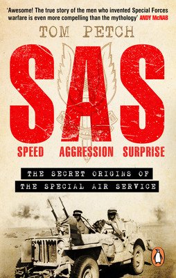 Speed, Aggression, Surprise - The Secret Origins of the Special Air Service (Petch Tom)(Paperback / softback)