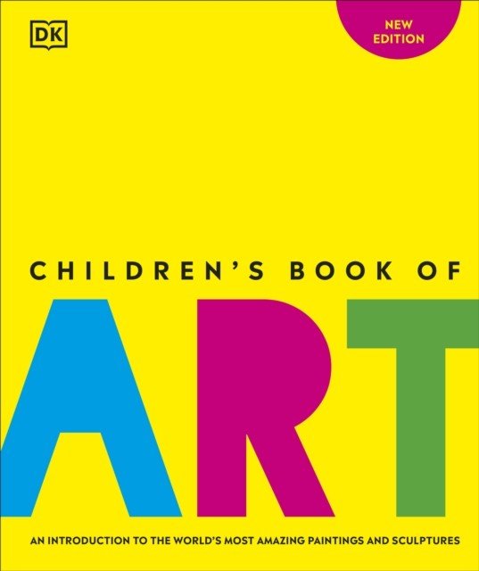 Children's Book of Art - An Introduction to the World's Most Amazing Paintings and Sculptures (DK)(Pevná vazba)