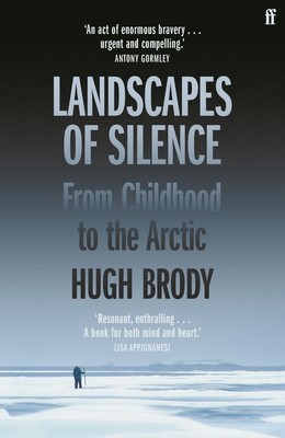 Landscapes of Silence: From Childhood to the Arctic (Brody Hugh)(Paperback)