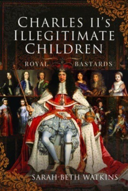 Charles II's Illegitimate Children: Royal Bastards (Watkins Sarah-Beth)(Pevná vazba)
