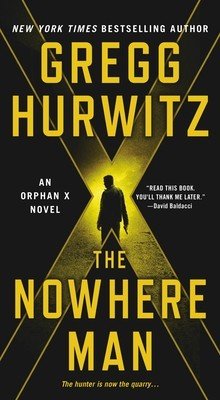 The Nowhere Man: An Orphan X Novel (Hurwitz Gregg)(Mass Market Paperbound)