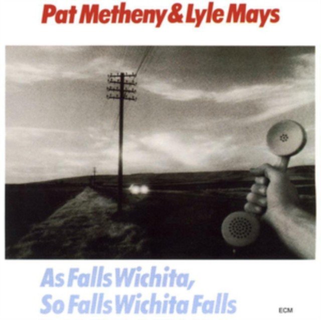 As Falls Wichita, So Falls Wichita Falls (Pat Metheny & Lyle Mays) (CD / Album (Jewel Case))