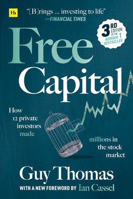 Free Capital: How 12 Private Investors Made Millions in the Stock Market (Thomas Guy)(Paperback)