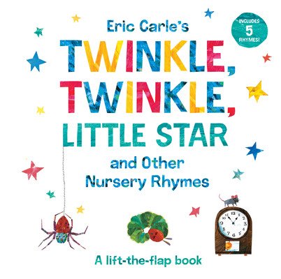 Eric Carle's Twinkle, Twinkle, Little Star and Other Nursery Rhymes: A Lift-The-Flap Book (Carle Eric)(Board Books)