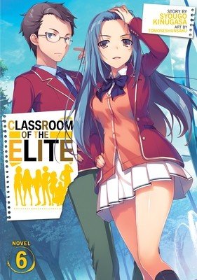 Classroom of the Elite (Light Novel) Vol. 6 (Kinugasa Syougo)(Paperback)