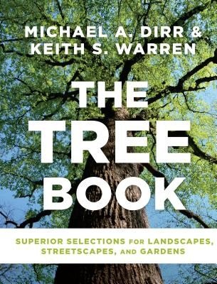The Tree Book: Superior Selections for Landscapes, Streetscapes, and Gardens (Dirr Michael A.)(Pevná vazba)